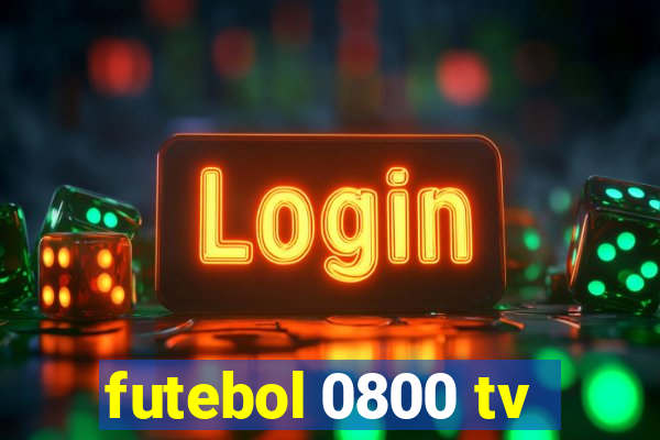 futebol 0800 tv